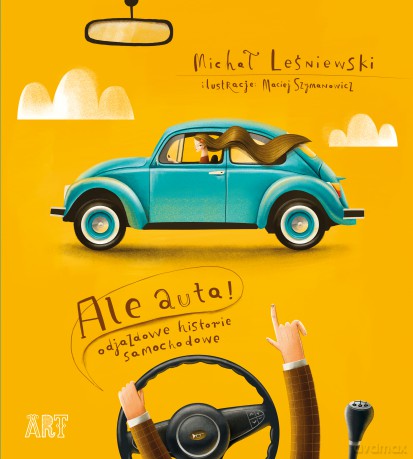 Ale auta! Odjazdowe historie samochodowe - Michał Leśniewski [KSIĄŻKA]