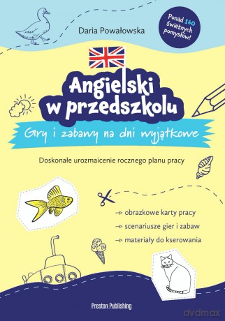 Angielski w przedszkolu. Gry i zabawy na dni wyjątkowe - Daria Powałowska [KSIĄŻKA]