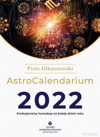 AstroCalendarium 2022 - Piotr Gibaszewski [KSIĄŻKA]