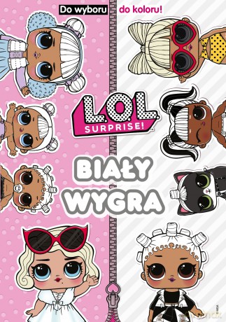Biały wygra. Do Wyboru, Do Koloru!. L.O.L. Surprise! [KSIĄŻKA]