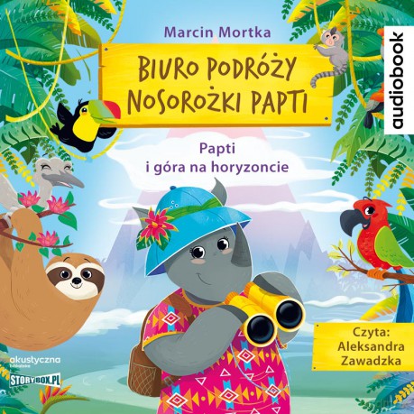Biuro podróży nosorożki Papti. Papti i góra na horyzoncie - Marcin Mortka [AUDIOBOOK]