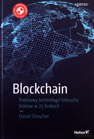 Blockchain. Podstawy technologii łańcucha bloków w 25 krokach - Daniel Drescher [KSIĄŻKA]