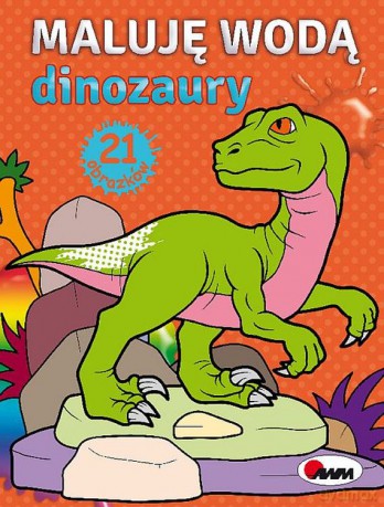 Dinozaury. Maluję wodą - Piotr Kozera [KSIĄŻKA]