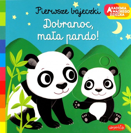 Dobranoc, mała pando! Akademia mądrego dziecka. Pierwsze bajeczki - Nathalie Choux [KSIĄŻKA]