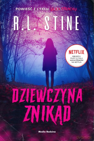 Dziewczyna znikąd. Ulica Strachu - R.L. Stine [KSIĄŻKA]