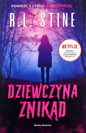 Dziewczyna znikąd. Ulica Strachu - R.L. Stine [KSIĄŻKA]