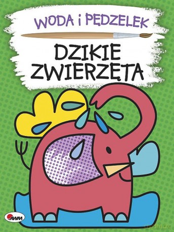 Dzikie zwierzęta. Woda i pędzelek - Mirosława Kwiecińska [KSIĄŻKA]