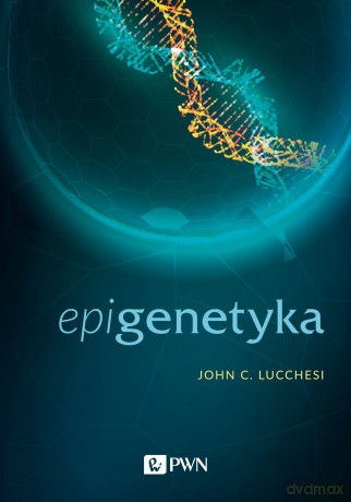 Epigenetyka - John C. Lucchesi [KSIĄŻKA]
