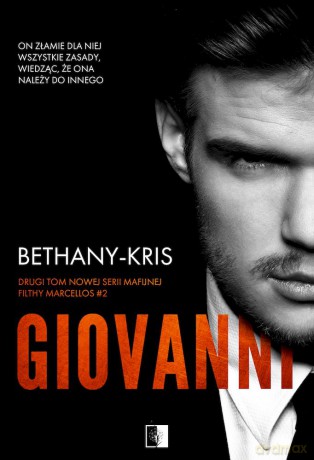 Giovanni. Filthy Marcellos (Tom 2) - Bethany-Kris [KSIĄŻKA]