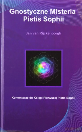 Gnostyczne Misteria Pistis Sophii - Jan Van Rijckenborgh [KSIĄŻKA]