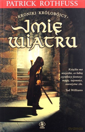 Imię wiatru Kroniki Królobójcy - Patrick Rothfuss [KSIĄŻKA]