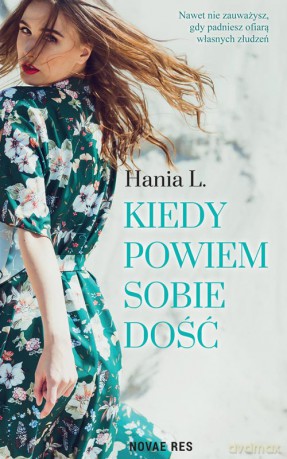 Kiedy powiem sobie dość - Hania L. [KSIĄŻKA]