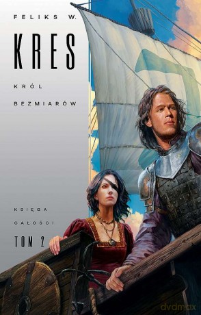 Król bezmiarów. Księga Całości (Tom 2) - Feliks W. Kres [KSIĄŻKA]
