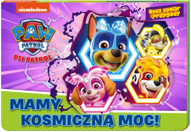 Mamy kosmiczną moc! Nowy Wymiar Przygody. Psi Patrol [KSIĄŻKA]