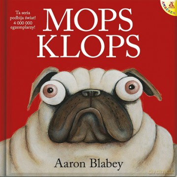 Mops Klops wyd. 2 - Aaron Blabey [KSIĄŻKA]