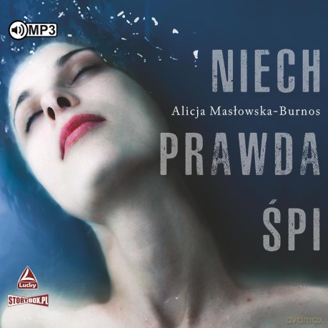 Niech prawda śpi - Alicja Masłowska-Burnos [AUDIOBOOK]