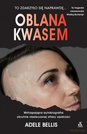 Oblana kwasem wyd. 3 - Adele Bellis [KSIĄŻKA]