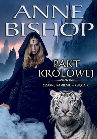 Pakt Królowej. Czarne Kamienie. Księga 10 - Anne Bishop [KSIĄŻKA]