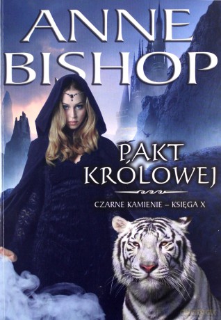 Pakt Królowej. Czarne Kamienie. Księga 10 - Anne Bishop [KSIĄŻKA]