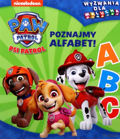 Poznajmy alfabet! Wyzwania dla malucha. Psi Patrol [KSIĄŻKA]