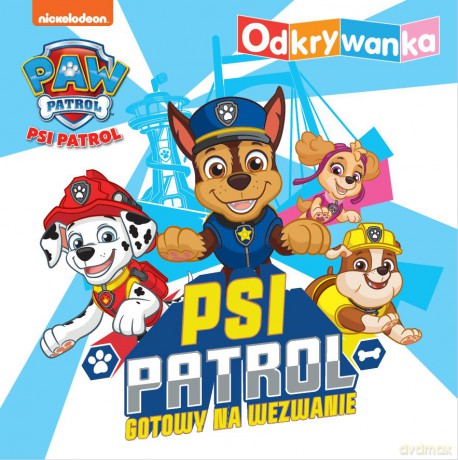 Psi Patrol gotowy na wezwanie. Odkrywanka. Psi Patrol [KSIĄŻKA]