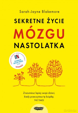 Sekretne życie mózgu nastolatka - Sarah-Jayne Blakemore [KSIĄŻKA]