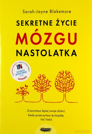 Sekretne życie mózgu nastolatka - Sarah-Jayne Blakemore [KSIĄŻKA]