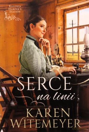 Serce na linii - Karen Witemeyer [KSIĄŻKA]