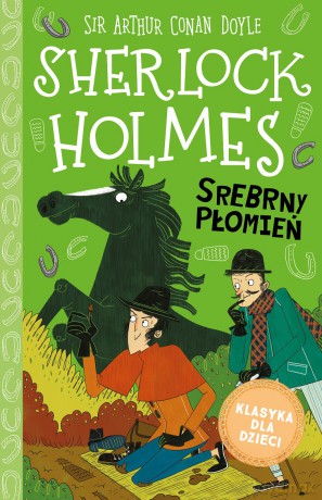 Srebrny Płomień. Klasyka dla dzieci. Sherlock Holmes (Tom 16) - Arthur Conan Doyle [KSIĄŻKA]