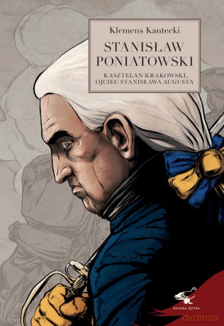 Stanisław Poniatowski - Klemens Kantecki [KSIĄŻKA]