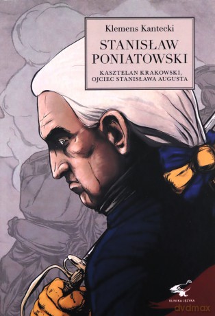 Stanisław Poniatowski - Klemens Kantecki [KSIĄŻKA]