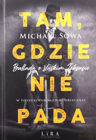 Tam, gdzie nie pada - Michael Sowa [KSIĄŻKA]