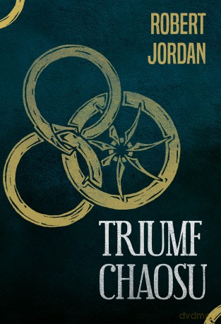 Triumf chaosu - Robert Jordan [KSIĄŻKA]