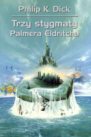 Trzy stygmaty Palmera Eldritcha - Philip K. Dick [KSIĄŻKA]