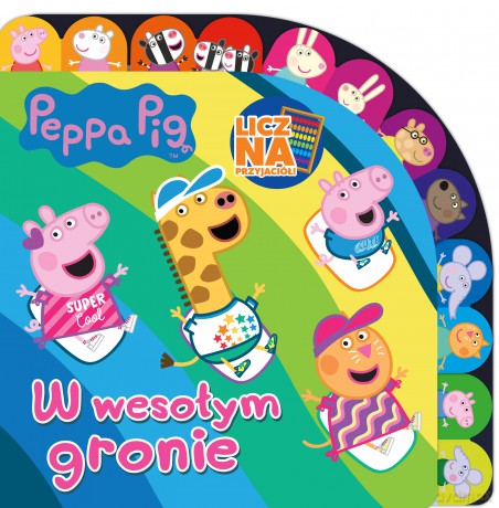 W wesołym gronie. Licz na Przyjaciół. Świnka Peppa [KSIĄŻKA]