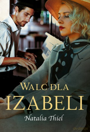 Walc dla Izabeli - Natalia Thiel [KSIĄŻKA]