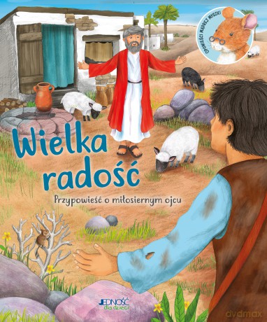 Wielka radość. Przypowieść o miłosiernym ojcu - Richard Littledale [KSIĄŻKA]