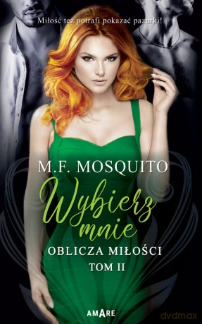 Wybierz mnie. Oblicza miłości (Tom 2) - M.F. Mosquito [KSIĄŻKA]