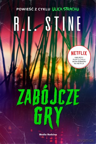 Zabójcze gry. Ulica Strachu - R.L. Stine [KSIĄŻKA]