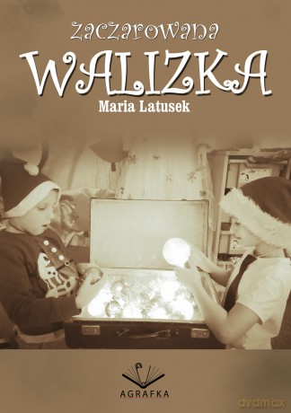 Zaczarowana walizka - Maria Latusek [KSIĄŻKA]