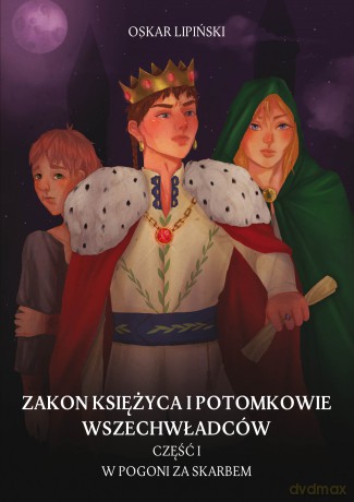 Zakon Księżyca i potomkowie wszechwładców - Oskar Lipiński [KSIĄŻKA]