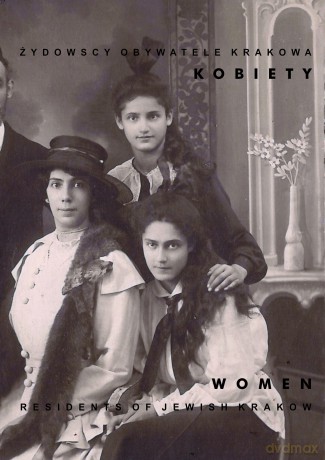 Żydowscy obywatele Krakowa Kobiety [KSIĄŻKA]