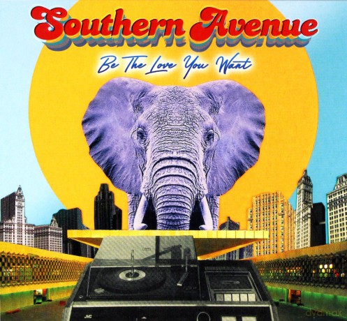 Southern Avenue: Be The Love You Want [CD]