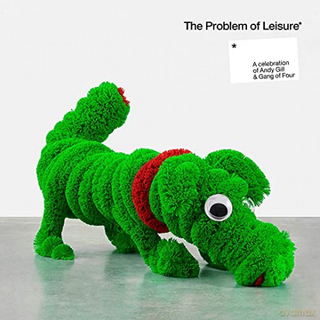 A Celebration Of Andy Gill Gang Of Four A Problem Of Leisure [2xWinyl]