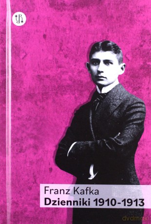 Dziennik 1910-1913 (Tom I) - Franz Kafka [KSIĄŻKA]