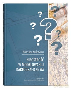 Nieostrość w modelowaniu kartograficznym - Mirosław Krukowski [KSIĄŻKA]