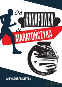 Od kanapowca do maratończyka - Aleksander Stefan [KSIĄŻKA]