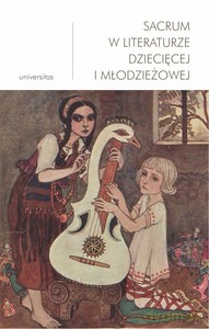Sacrum w literaturze dziecięcej i młodzieżowej - Anna Nosek, Małgorzata Wosnitzka-Kowalska [KSIĄŻKA]
