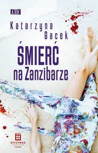 Śmierć na Zanzibarze - Katarzyna Gacek [KSIĄŻKA]