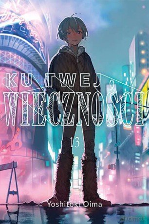 Ku twej wieczności (Tom 13) - Yoshitoki Oima [KOMIKS]